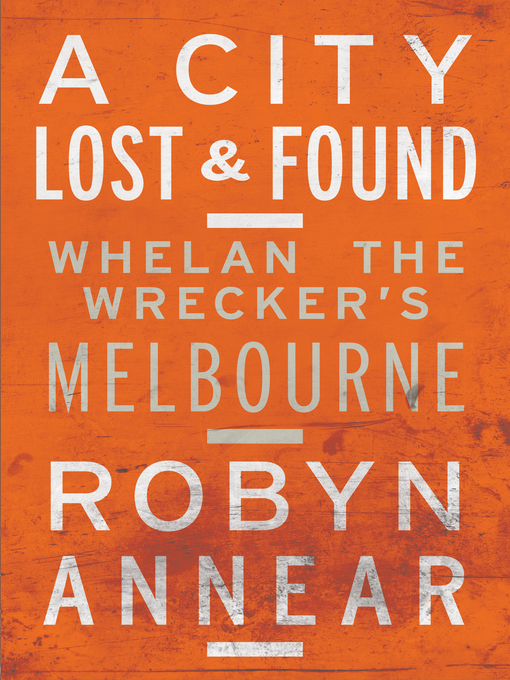 Title details for A City Lost and Found by Robyn Annear - Available